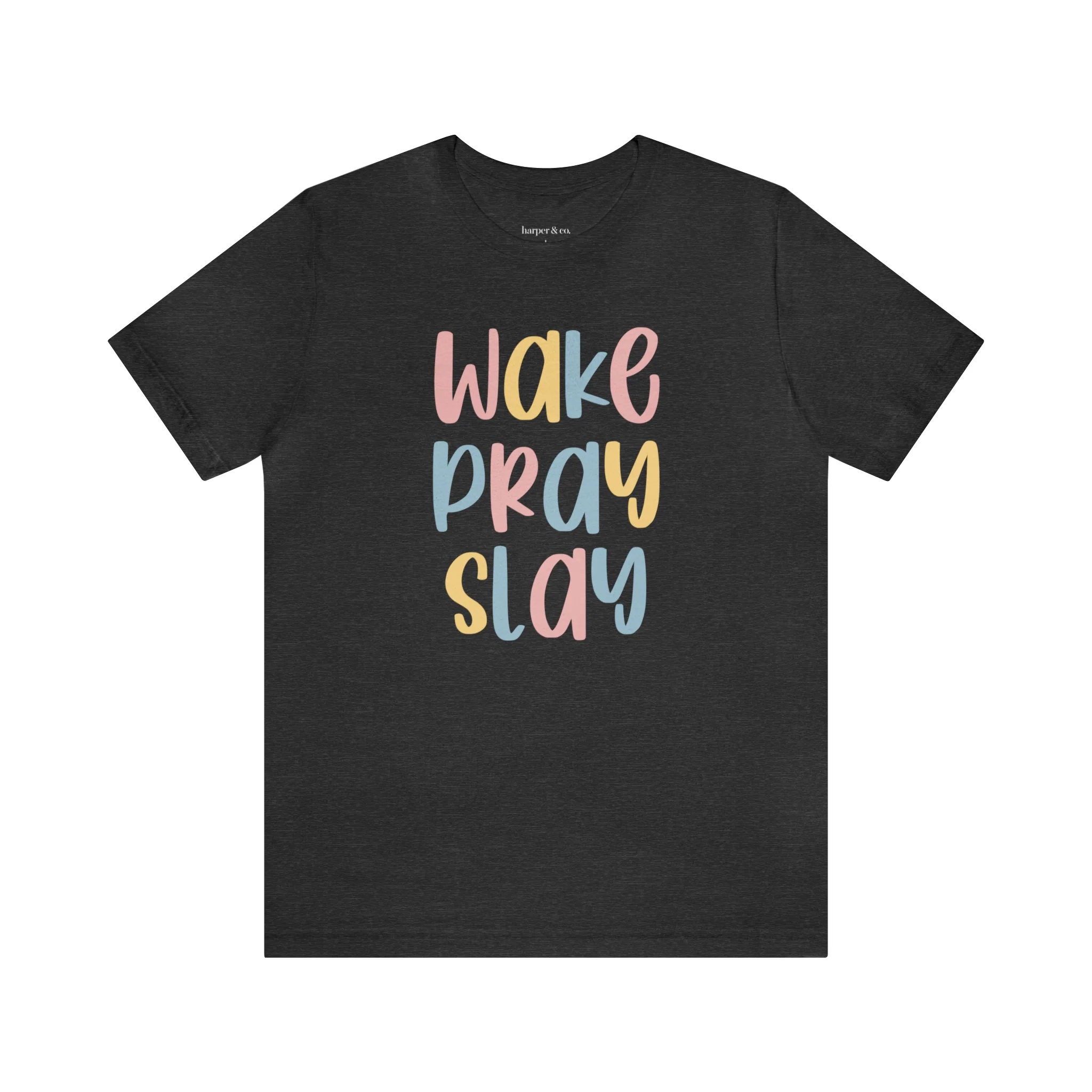 Wake Pray Slay Unisex Jersey Short Sleeve Tee
