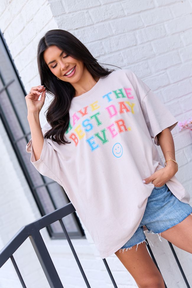 Have The Best Day Ever Taupe Oversized Graphic Tee