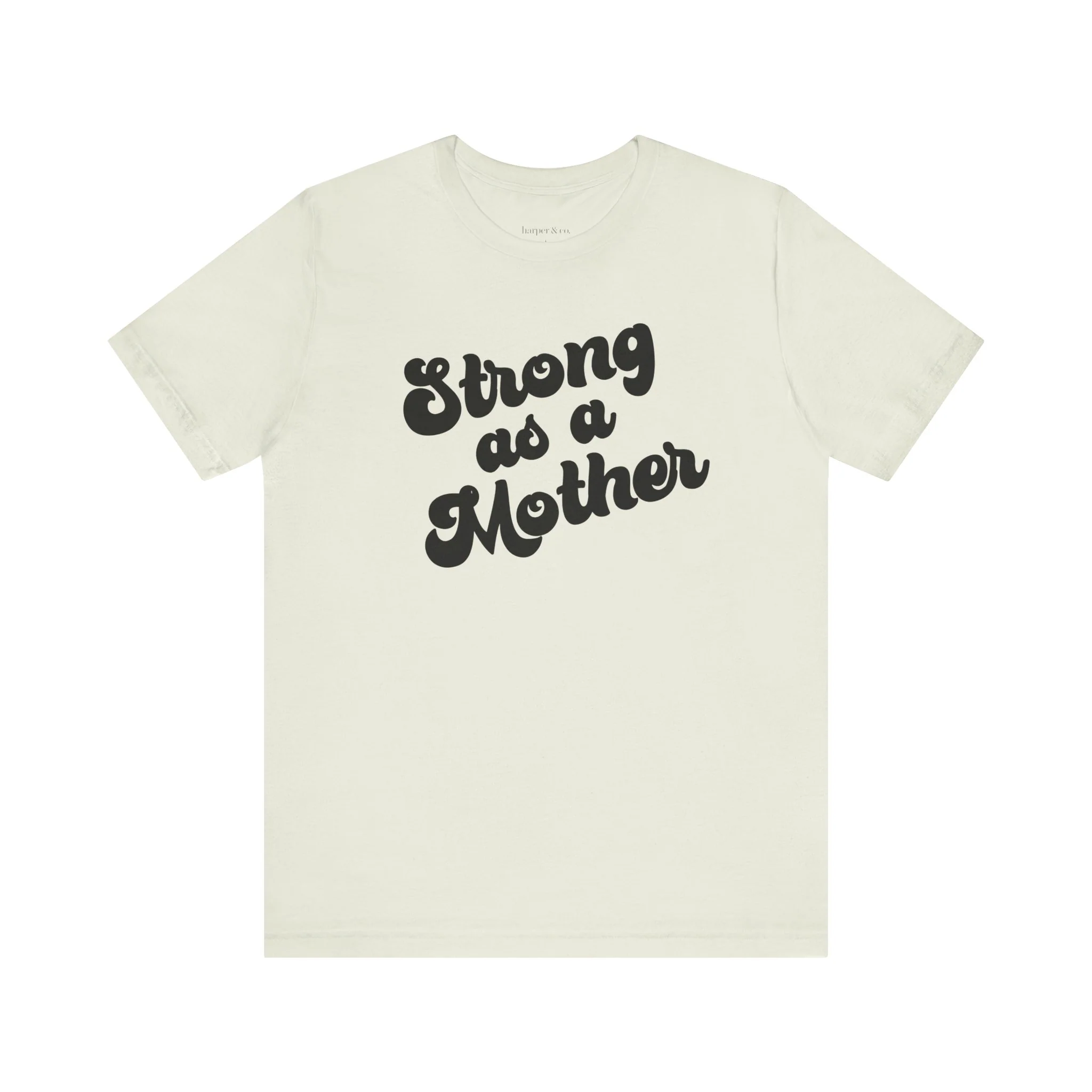 Strong as a Mother Unisex Jersey Short Sleeve Tee