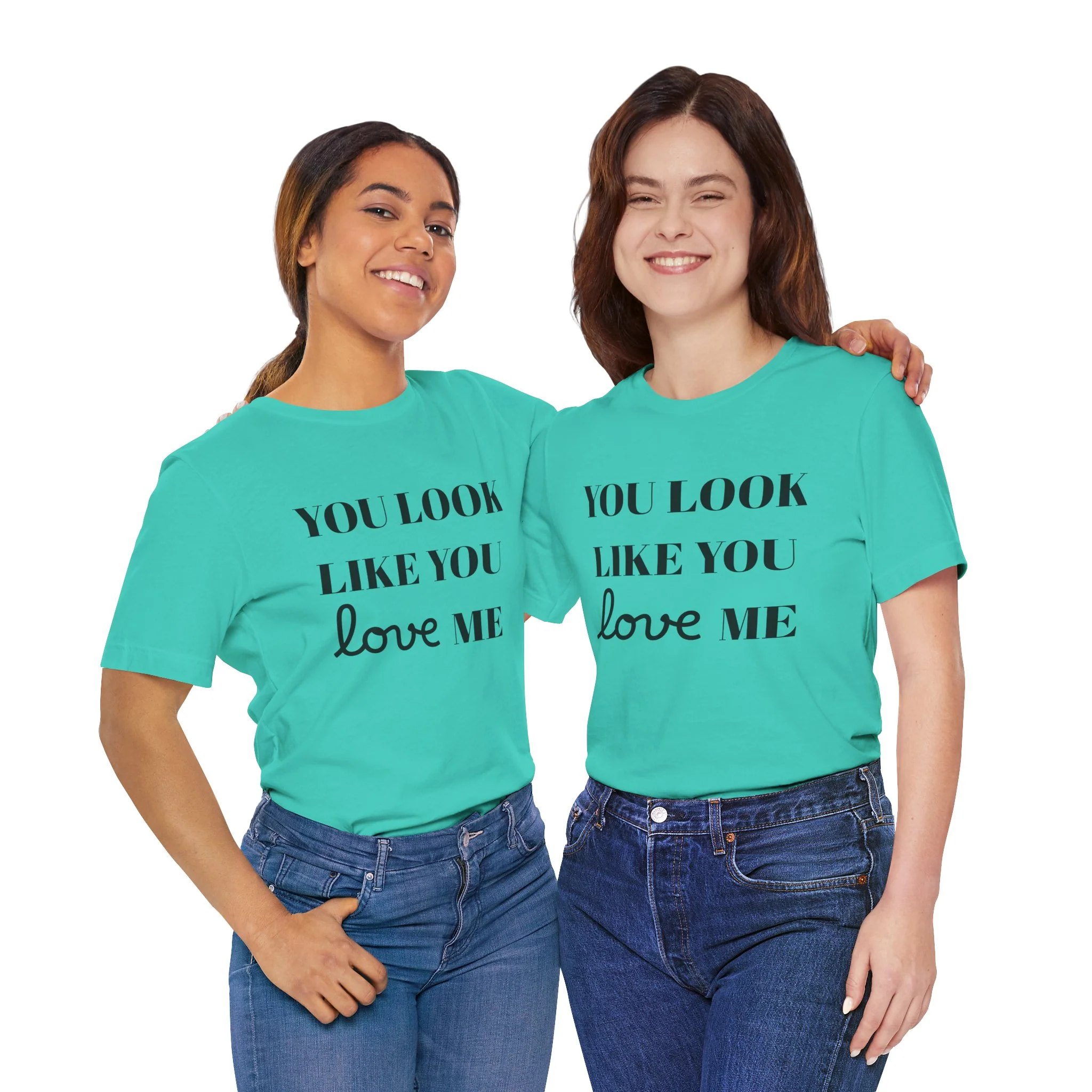 Like You Love Me Bella Canvas Jersey Short Sleeve Tee Multi-Colors