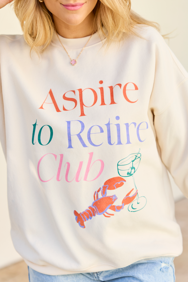 Aspire To Retire Cream Graphic Sweatshirt